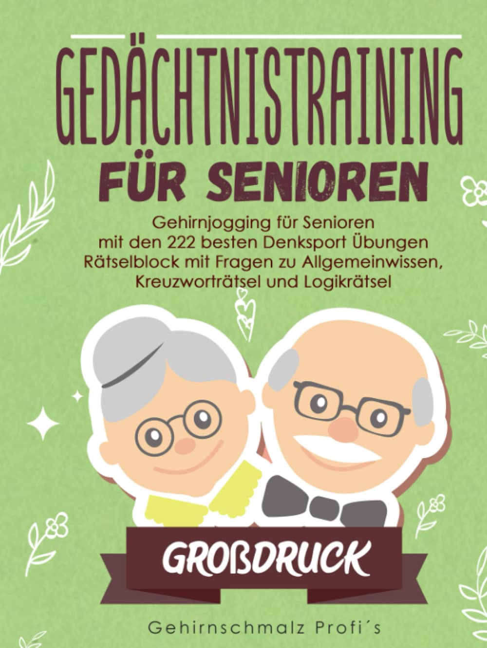 Großdruck: Gedächtnistraining für Senioren: Gehirnjogging für Senioren mit den 222 besten Denksport Übungen - Rätselblock mit Fragen zu Allgemeinwissen, Kreuzworträtsel und Logikrätsel Contemporary literature Books