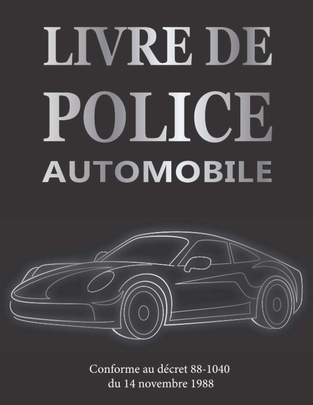 Livre de police automobile: Registre conforme au décret 88-1040 à l'usage des garagistes et revendeurs de véhicules d'occasion , négociants , ... numérotées , Grand format 21.59 x 27.94 cm book