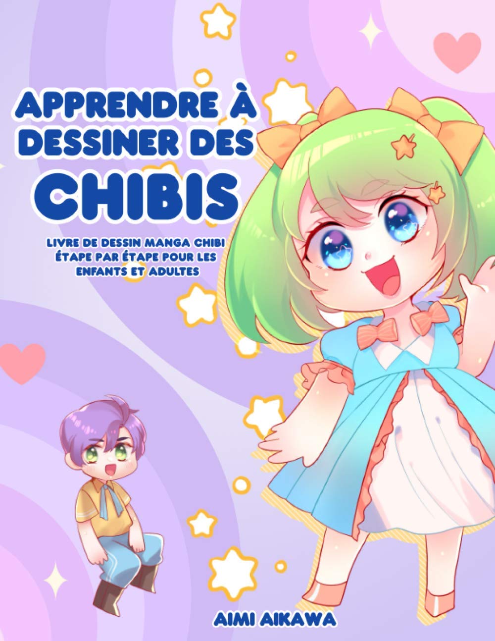 Apprendre à dessiner des chibis: Livre de dessin manga chibi étape par étape pour les enfants et adultes Non-fiction