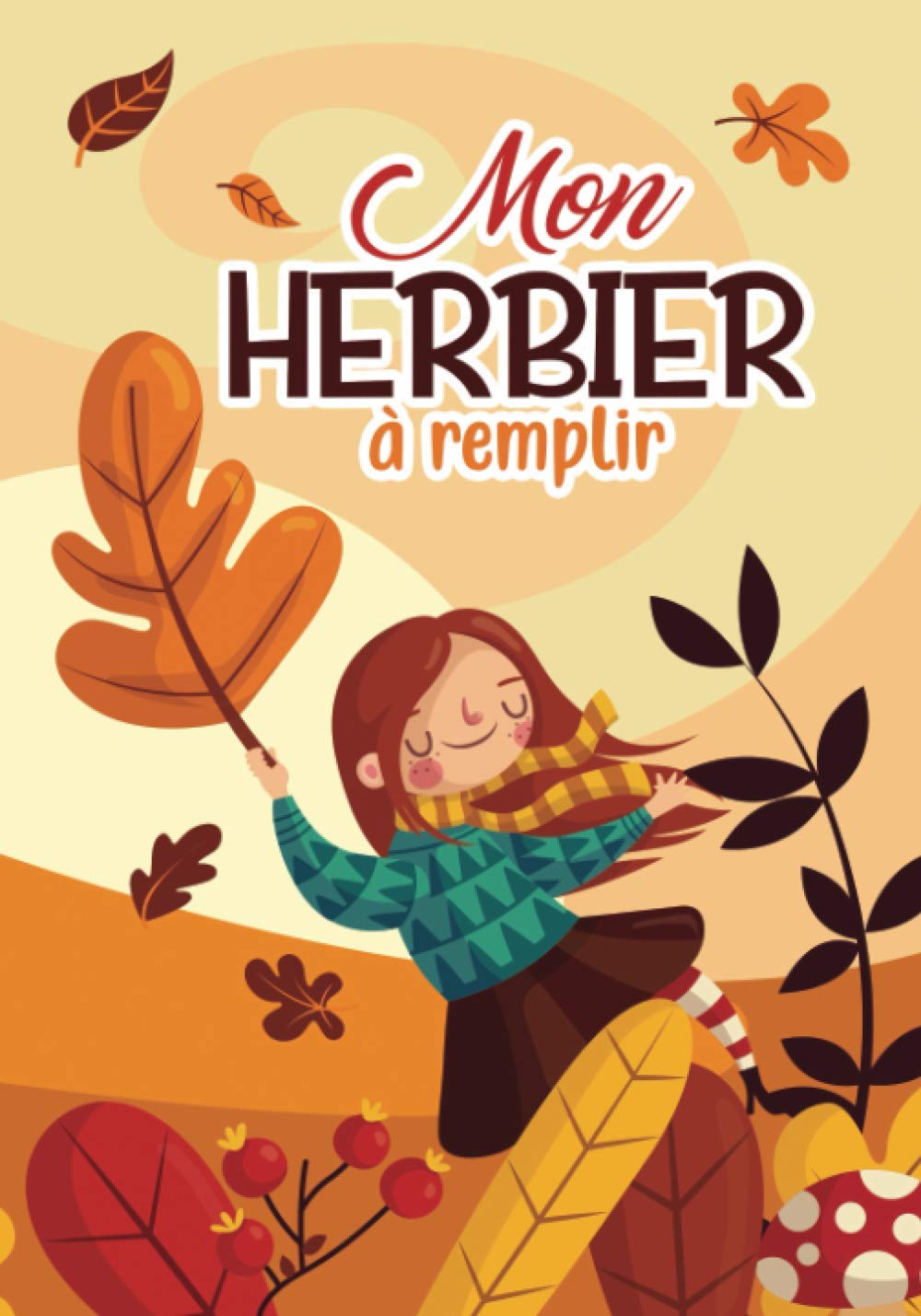 Mon Herbier à remplir: Cahier de récolte pour enfants | Carnet avec 50 fiches en double page à Compléter | Coller, conserver et identifier vos fleurs et feuilles collectées book