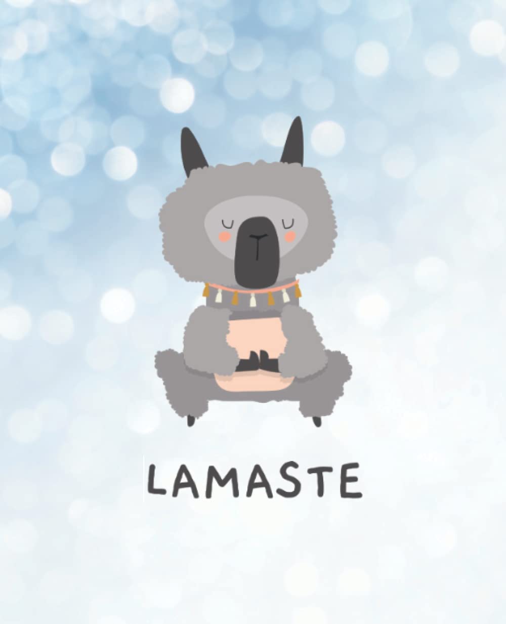 Lamaste - Achtsamkeitstagebuch für Kinder (Yoga Lama): Unterhaltsames Tagebuch und einfach auszufüllen für mehr Achtsamkeit, Dankbarkeit und ... die Abwechslung beim Eintragen wünschen Drama