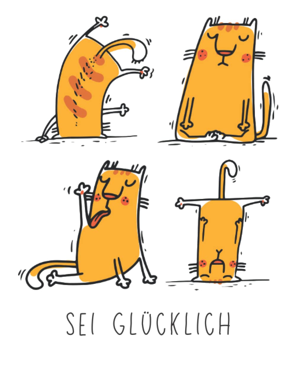 Sei Glücklich - Achtsamkeitstagebuch für Teenager (Katzen Yoga): Unterhaltsames Tagebuch und einfach auszufüllen für mehr Achtsamkeit, Dankbarkeit & ... die Abwechslung beim Eintragen wünschen Drama