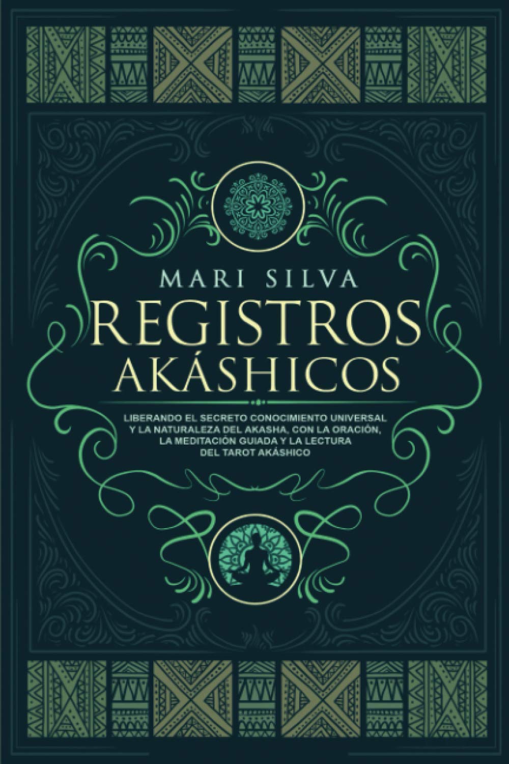 Registros Akáshicos: Liberando el secreto conocimiento universal y la naturaleza del Akasha, con la oración, la meditación guiada y la lectura del tarot Akáshico (Aprendizaje del Tarot) Religion & Esotericism