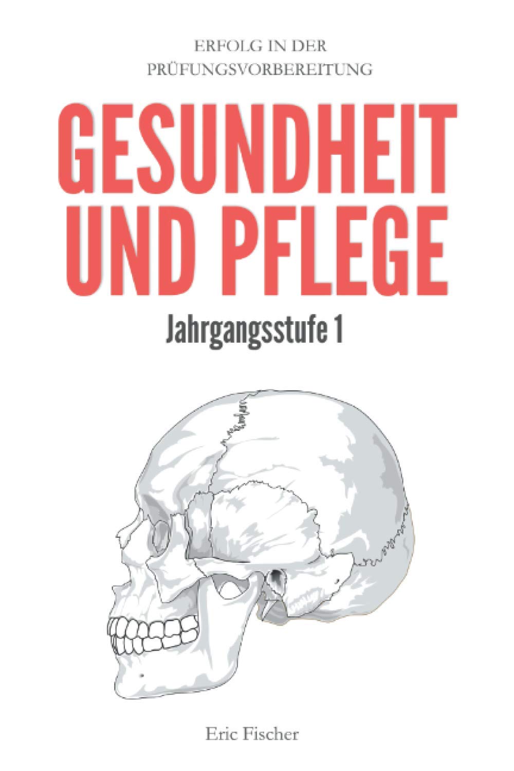 Gesundheit und Pflege Jahrgangsstufe 1: kompaktes Abiturwissen zum Erfolg in der Prüfungsvorbereitung book