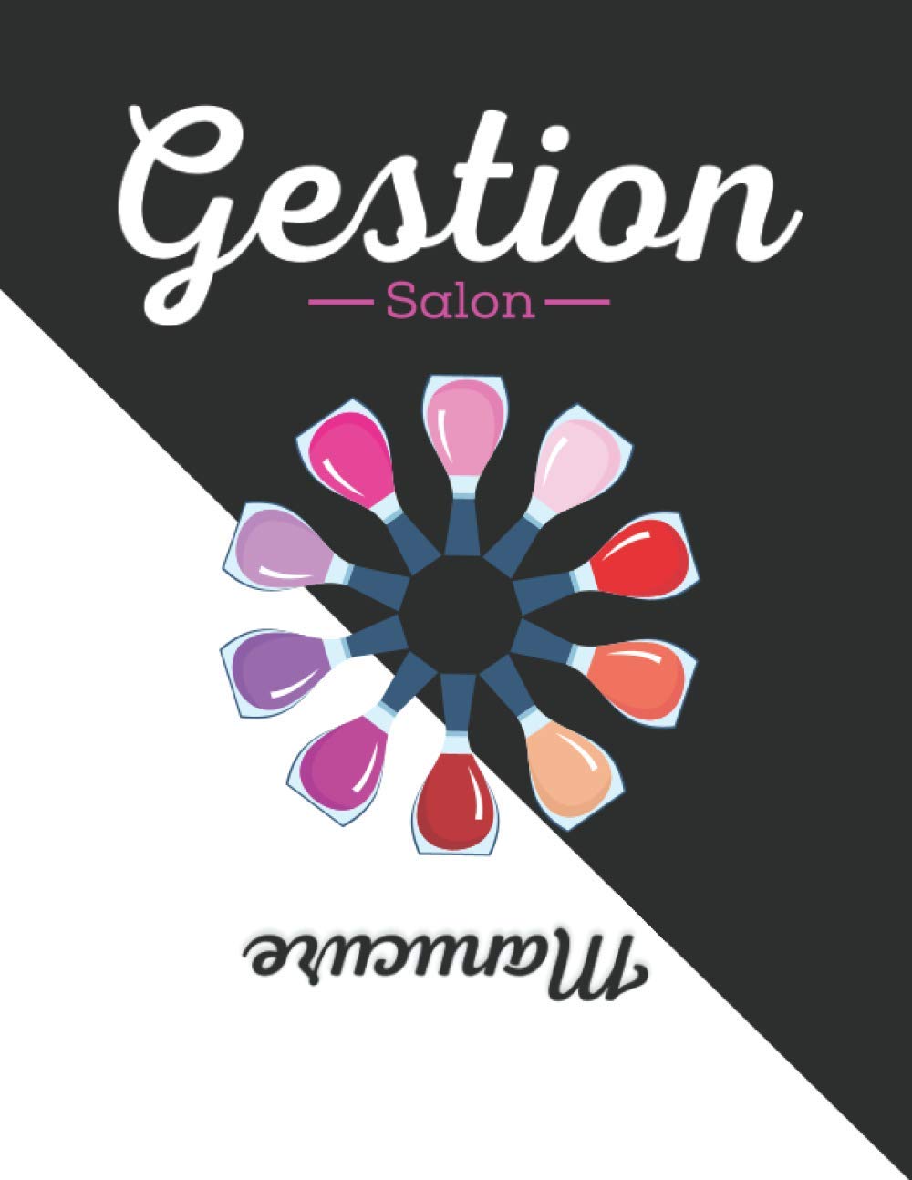 Gestion Salon Manucure: Un outil complet pour votre activité esthétique ongulaire book