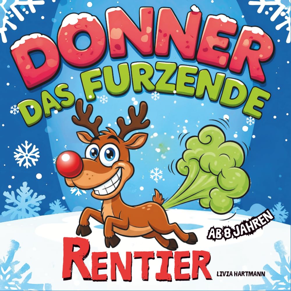 Donner, das furzende Rentier - Das etwas andere Mitmachbuch ab 8 Jahren: Lustiges Activity-Buch mit Rätseln & Geschichten & Mitmachsachen für Kinder und die ganze Familie Humour & Satire