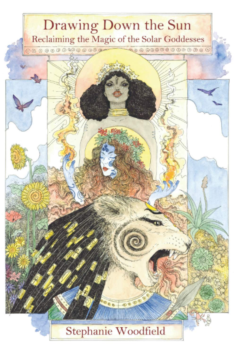 Drawing Down the Sun: Reclaiming the Magic of the Solar Goddesses Religion & Esotericism