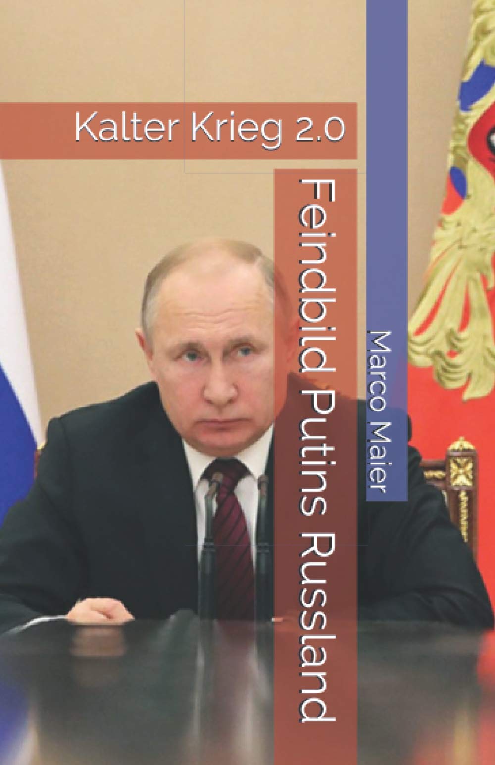 Feindbild Putins Russland: Kalter Krieg 2.0 Politics & History