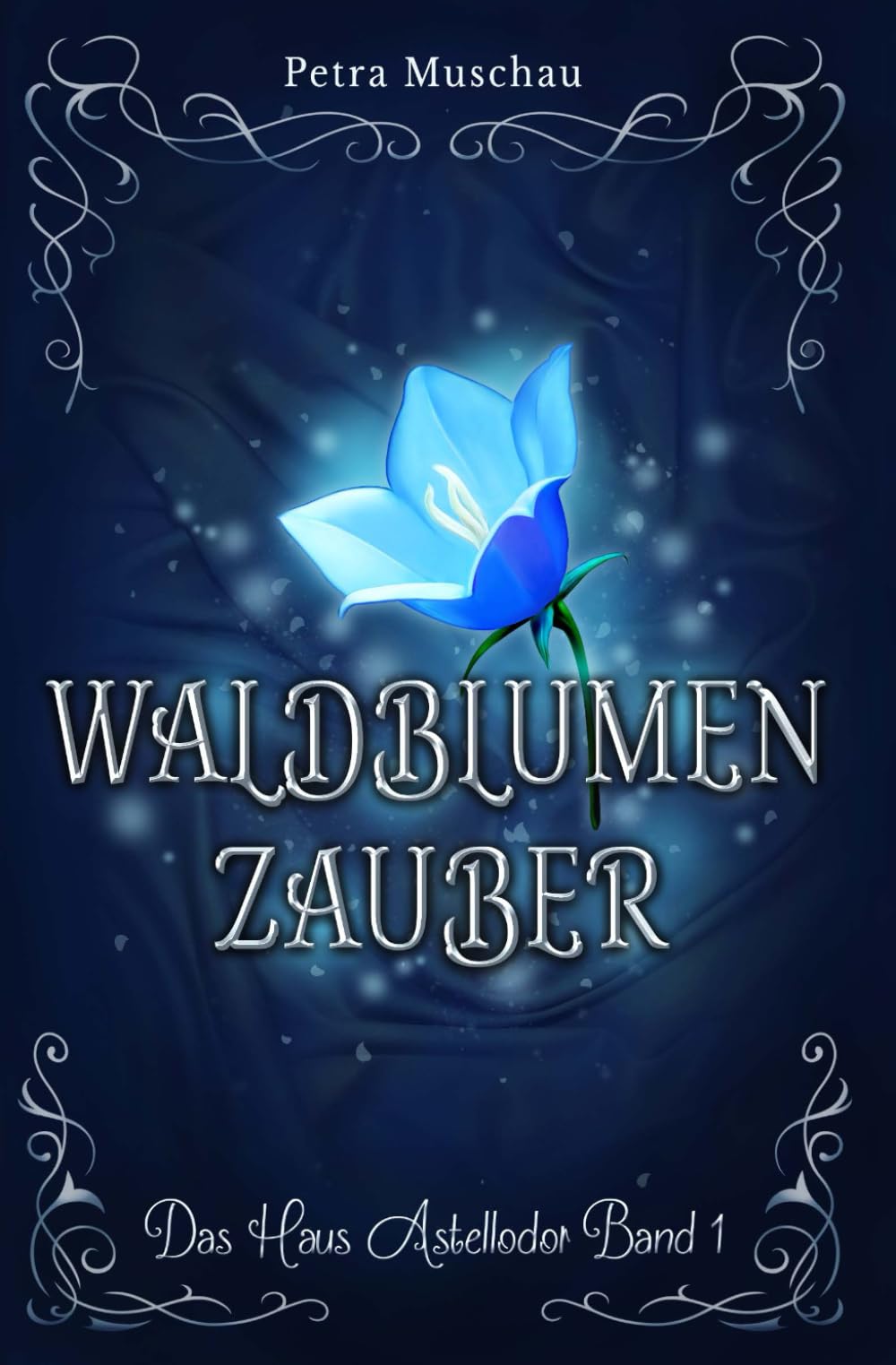 Waldblumenzauber: Das Haus Astellodor Band 1 Fantasy & Sci-Fi