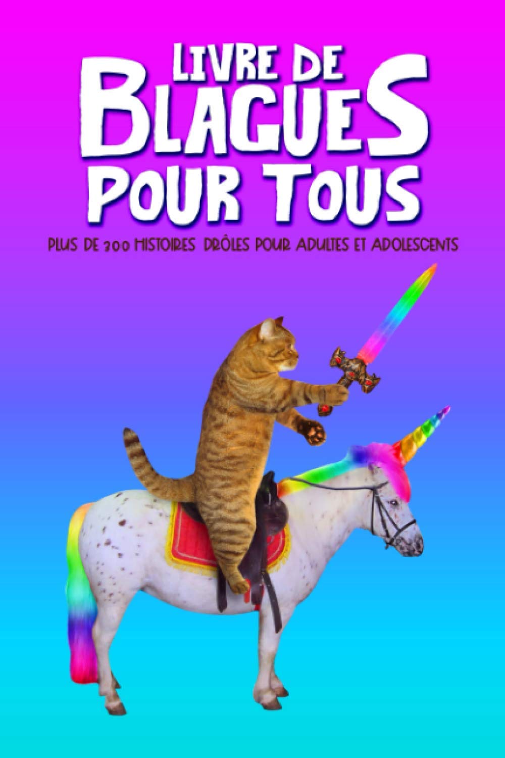 Livre de blagues pour tous - Plus de 300 histoires drôles pour adultes et adolescents book
