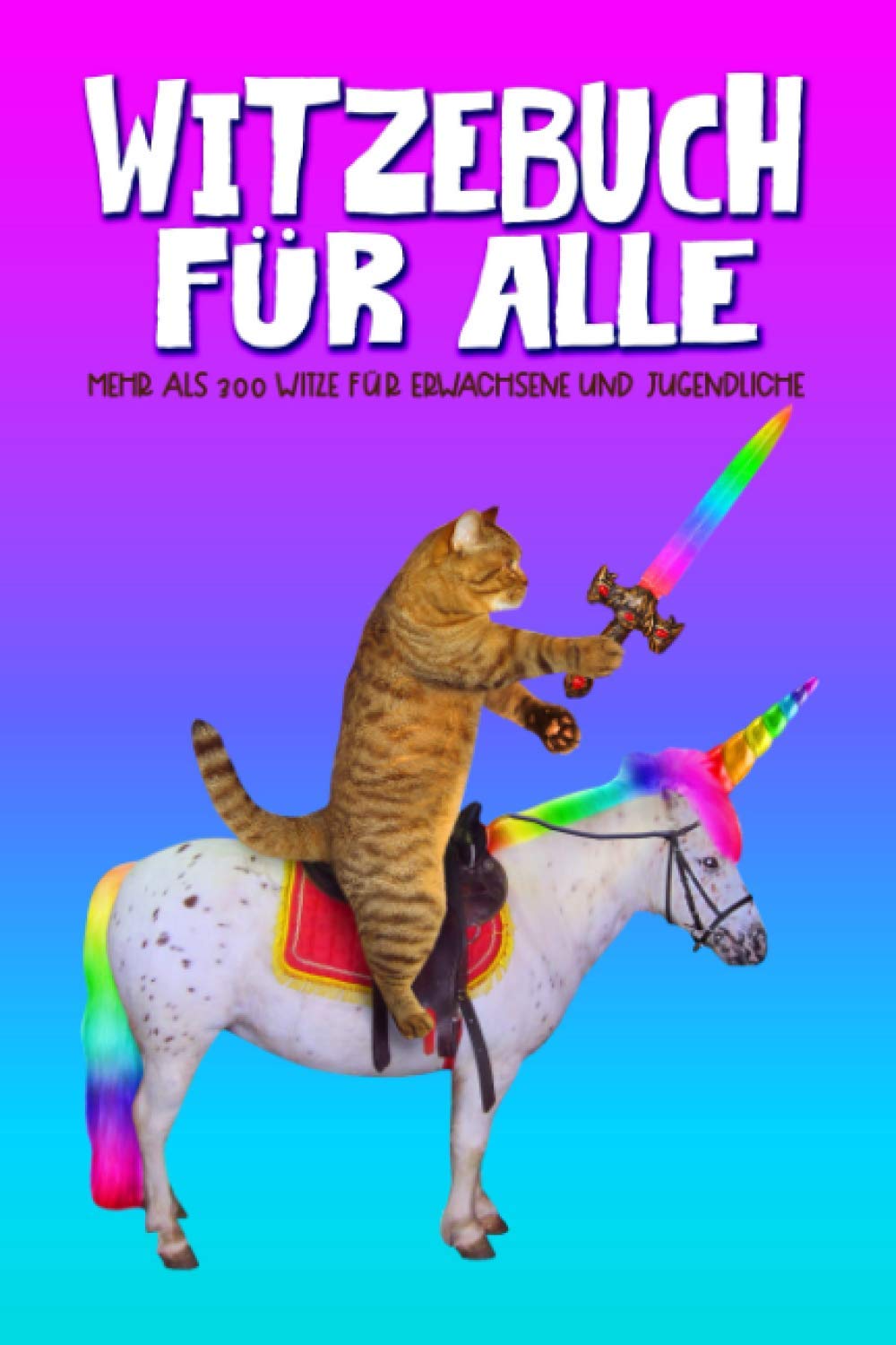 Witzebuch für alle: Mehr als 300 Witze für Erwachsene und Jugendliche Humour & Satire