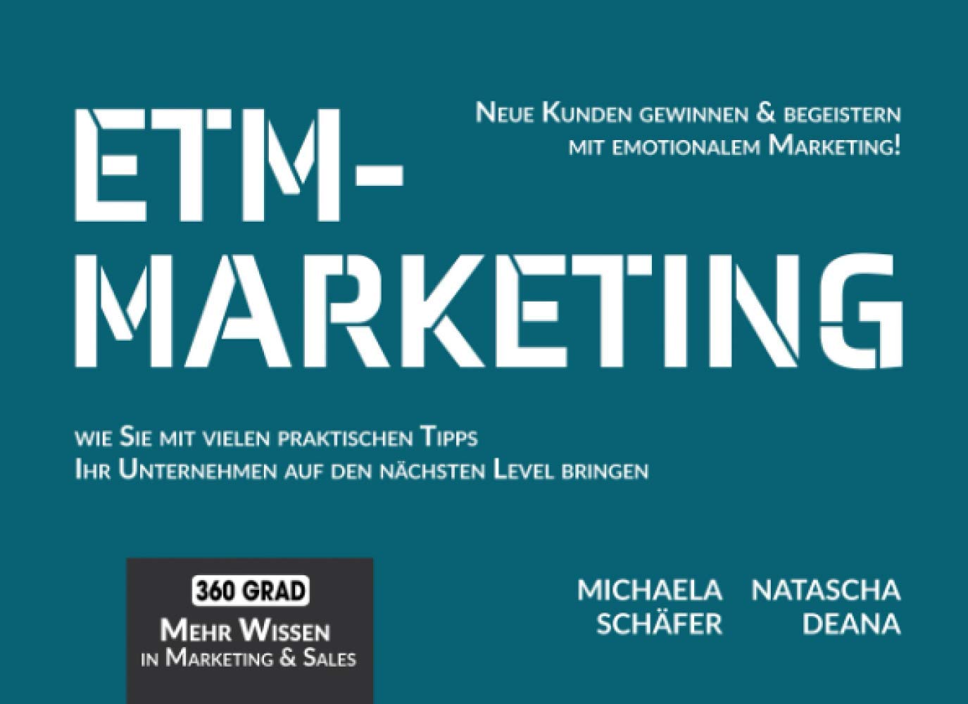 Emotional Touchpoint Marketing: Emotionales Marketing - Ein praktisches Arbeitsbuch für Nicht-Marketer & Marketinginteressierte Business, Finance & Career