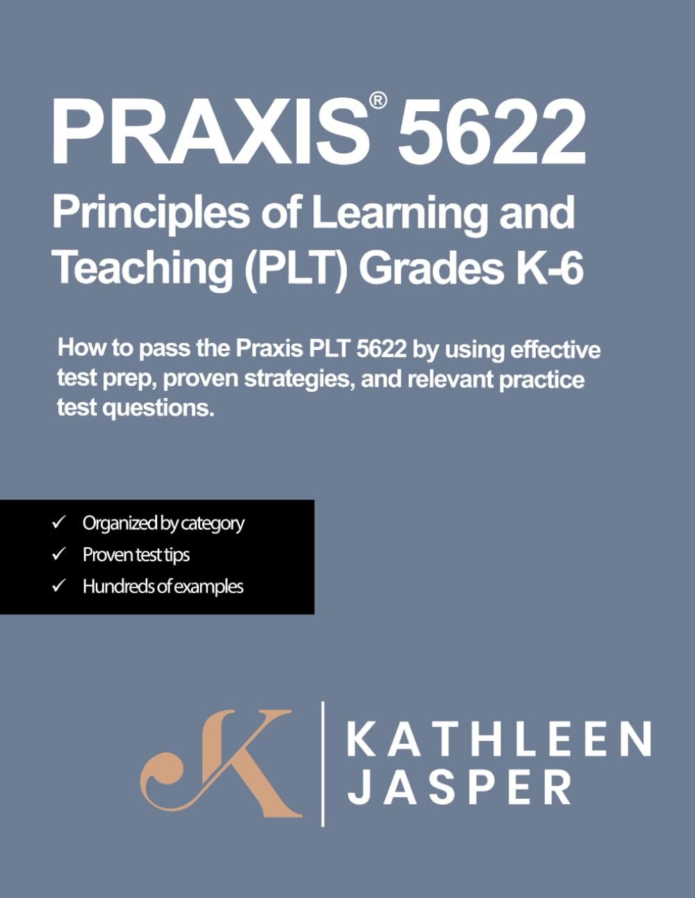 Praxis® 5622 Principles of Learning and Teaching (PLT) Grades K-6 Study Guides