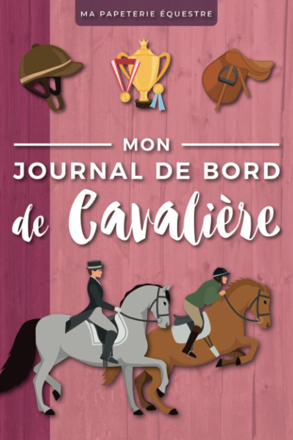 Mon Journal de Bord de Cavalière: Carnet d'équitation | Planner équestre | Travail du cheval | Cadeau pour monitrice d'équitation ou passionnée de chevaux Leisure, Home & Garden