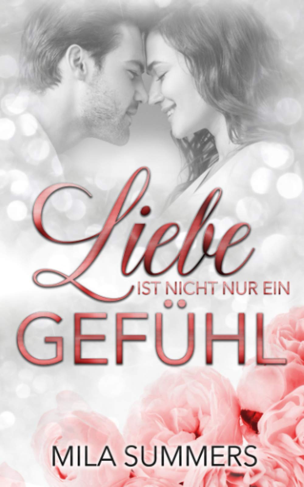 Liebe ist nicht nur ein Gefühl: Liebesroman Contemporary literature