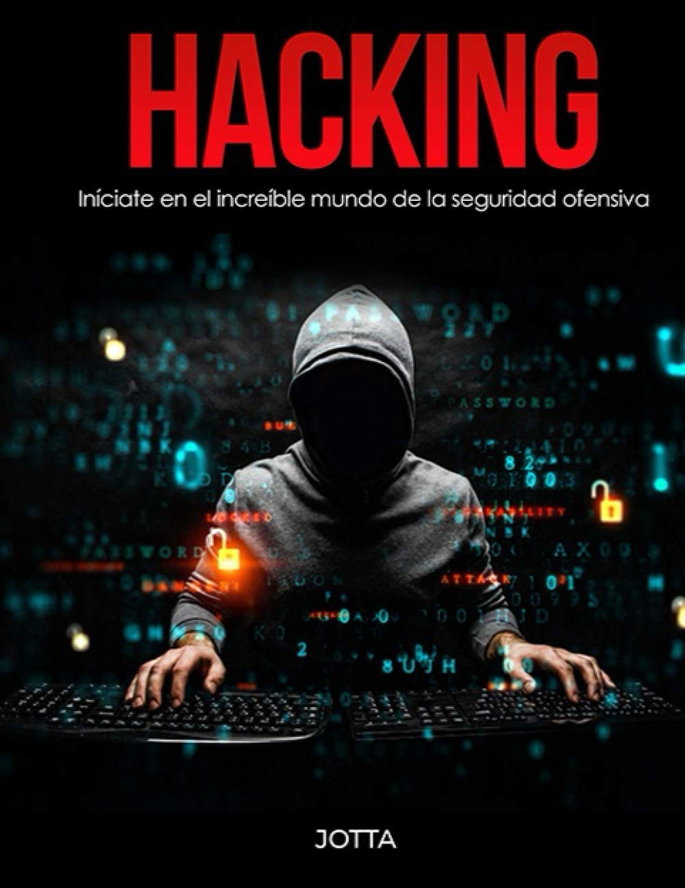 Hacking: Iníciate en el increíble mundo de la seguridad ofensiva book