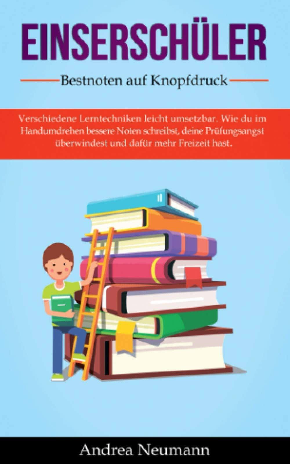 EINSERSCHÜLER-Bestnoten auf Knopfdruck: Verschiedene Lerntechniken leicht umsetzbar. Wie du im Handumdrehen bessere Noten schreibst, deine Prüfungsangst überwindest und dafür mehr Freizeit hast. General education