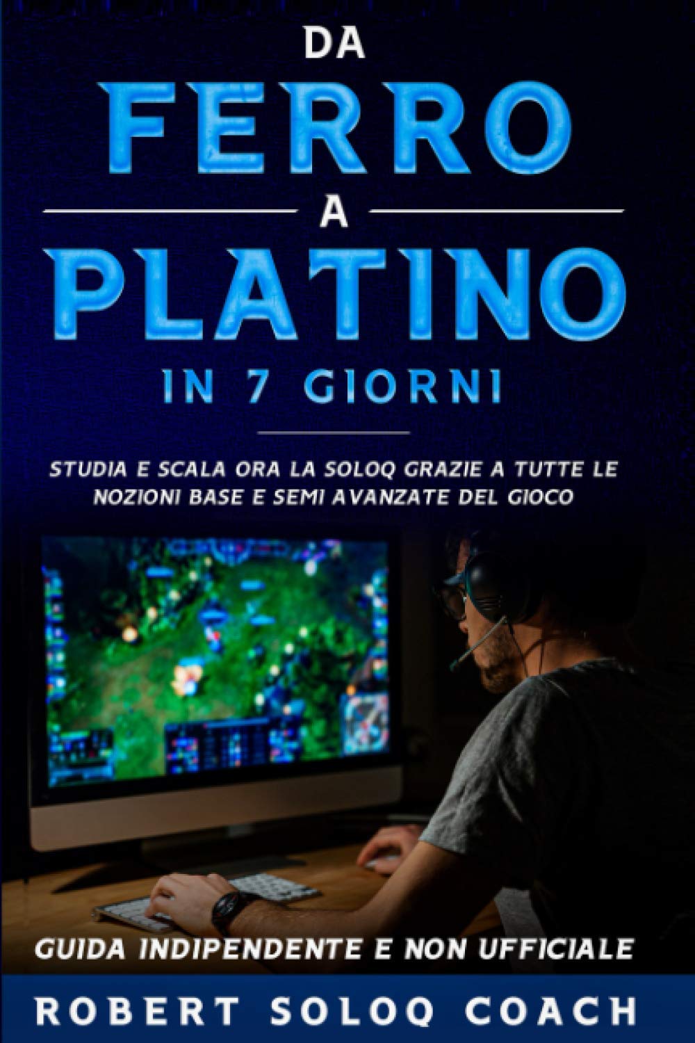 Da Ferro a Platino in 7 giorni, guida non ufficiale: Aggiornato alla stagione 11 book