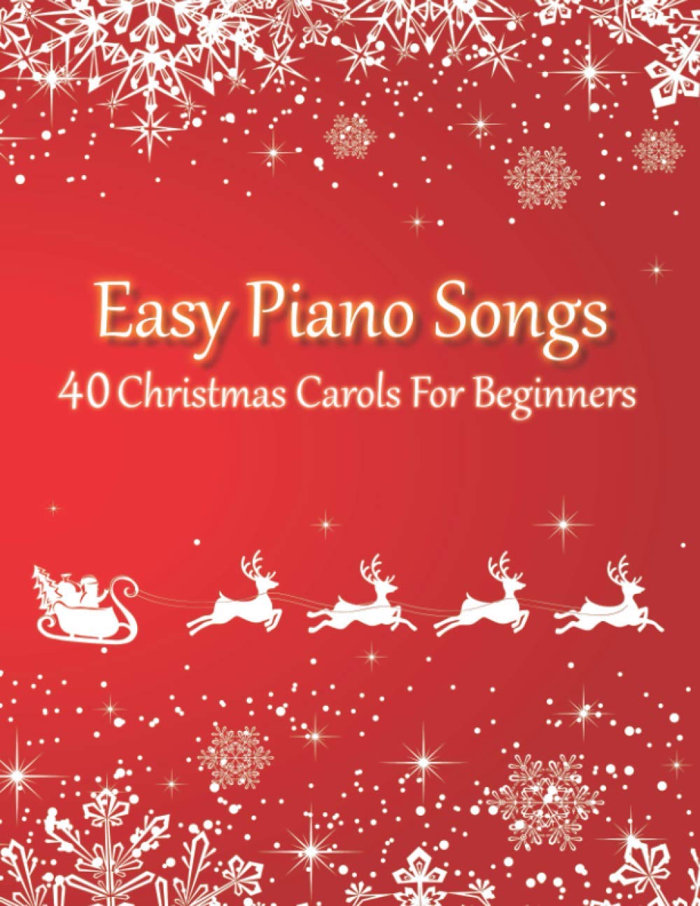 Easy Piano Songs - 40 Christmas Carols For Beginners: (version with letter notes) Sheet Music
