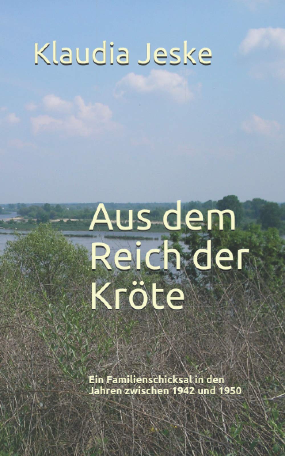 Aus dem Reich der Kröte: Ein Familienschicksal in den Jahren zwischen 1942 und 1950 book