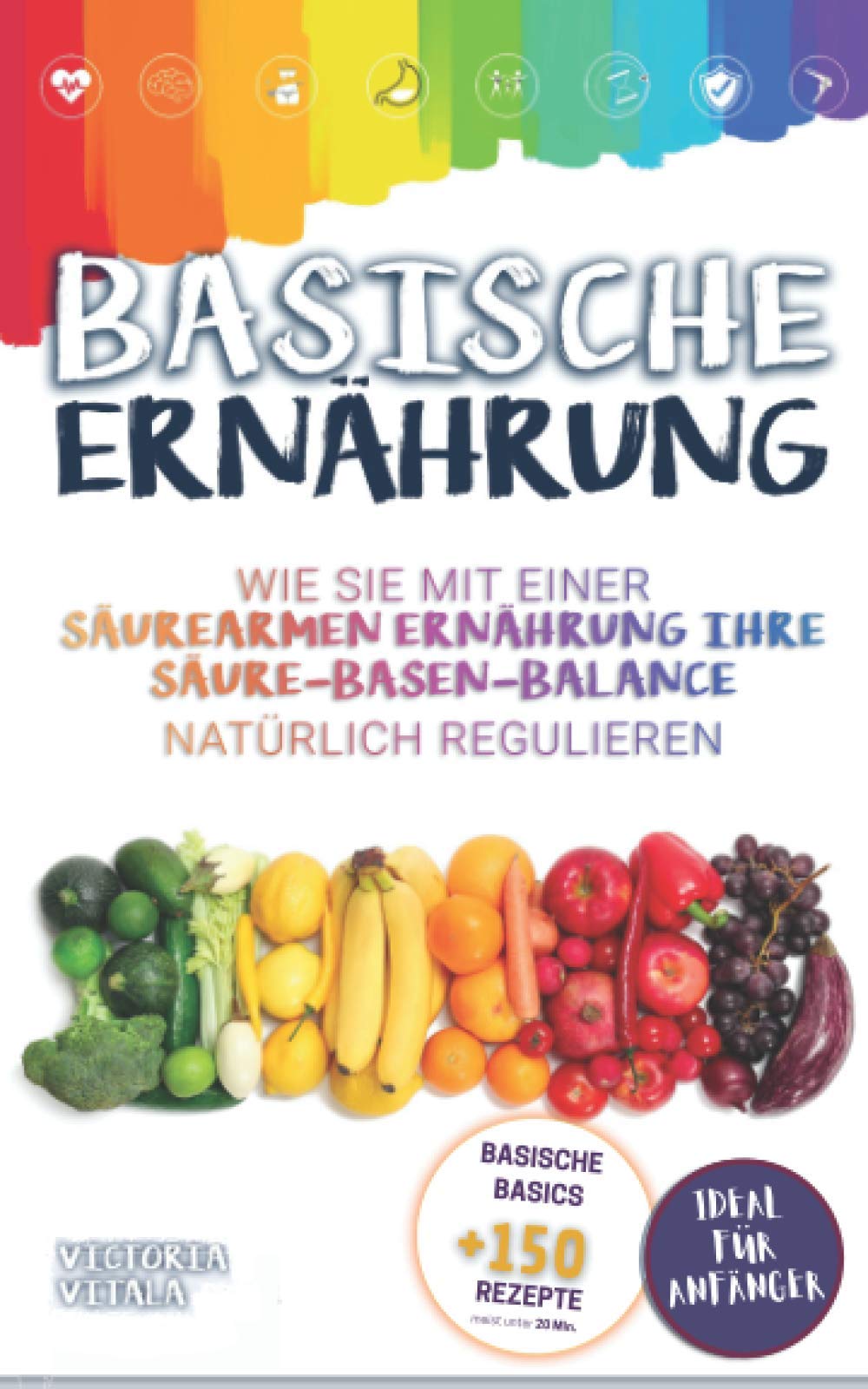 Basische Ernährung: Wie Sie mit einer säurearmen Ernährung Ihre Säure-Basen-Balance natürlich regulieren Leisure, Home & Garden