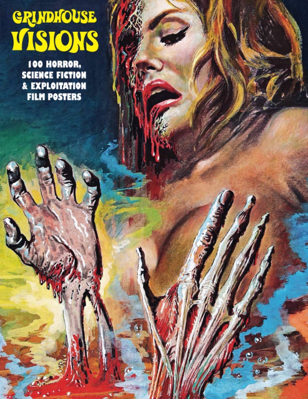 GRINDHOUSE VISIONS: 100 Horror, Science Fiction & Exploitation Film Posters (The Art of Cinema, Band 3) Photography