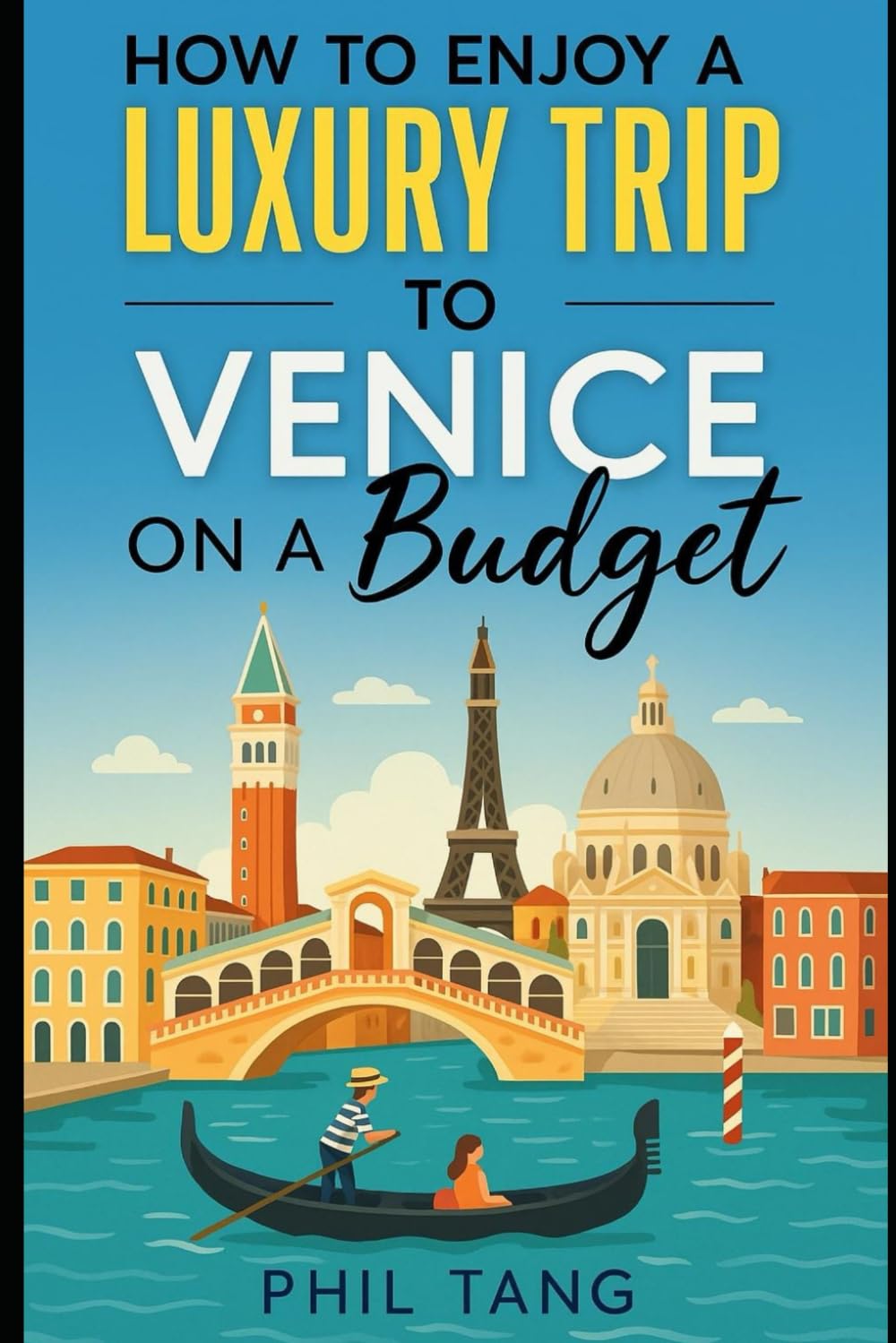 Super Cheap Venice Travel Guide 2021: How to Enjoy a $1,000 Trip to Venice for $150 book