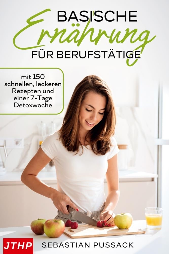 Basische Ernährung für Berufstätige Leisure, Home & Garden