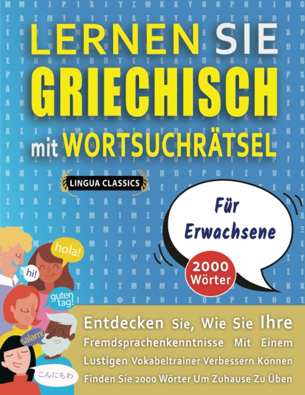 LERNEN SIE GRIECHISCH MIT WORTSUCHRÄTSEL FÜR ERWACHSENE - Entdecken Sie, Wie Sie Ihre Fremdsprachenkenntnisse Mit Einem Lustigen Vokabeltrainer ... - Finden Sie 2000 Wörter Um Zuhause Zu Üben Leisure & Fun