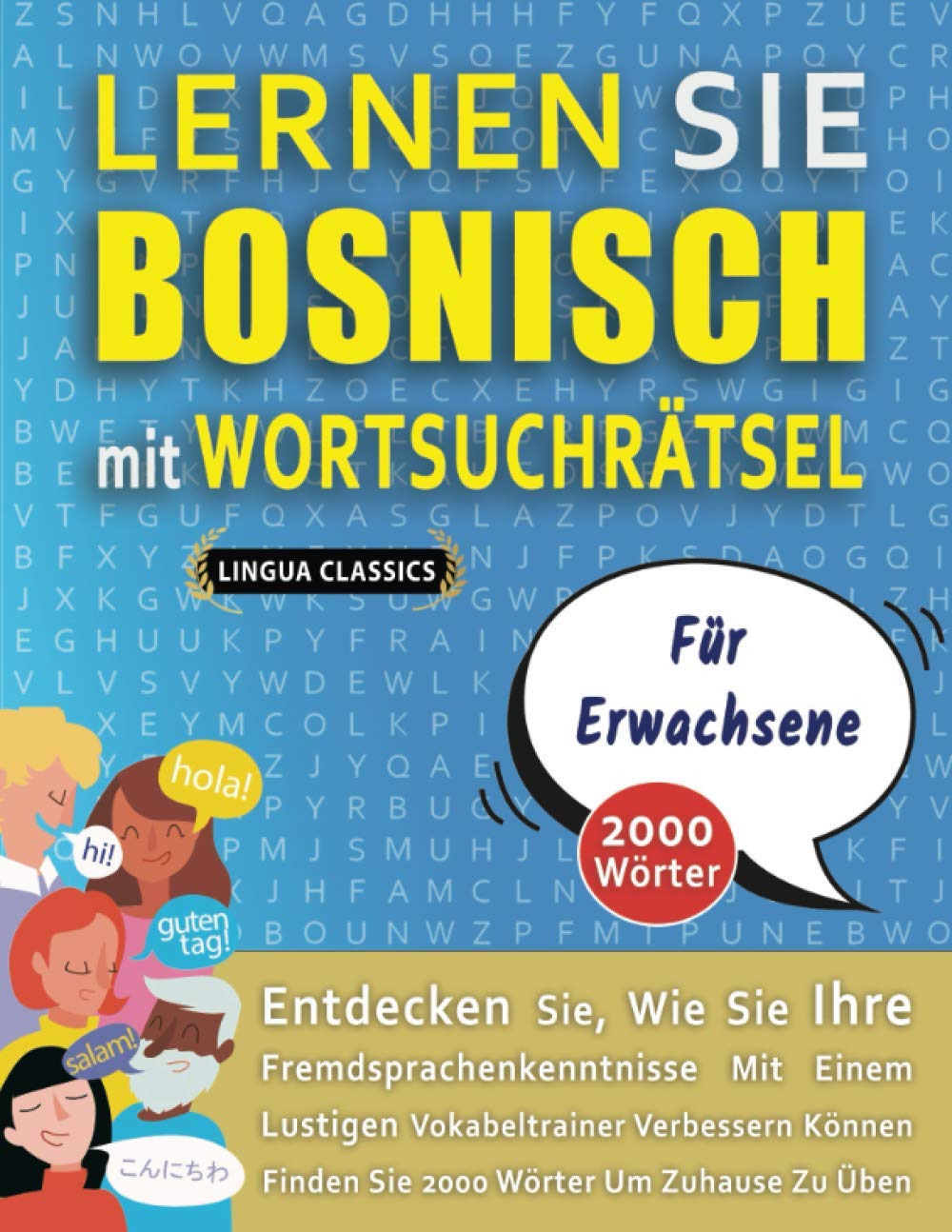 LERNEN SIE BOSNISCH MIT WORTSUCHRÄTSEL FÜR ERWACHSENE - Entdecken Sie, Wie Sie Ihre Fremdsprachenkenntnisse Mit Einem Lustigen Vokabeltrainer ... - Finden Sie 2000 Wörter Um Zuhause Zu Üben Leisure & Fun