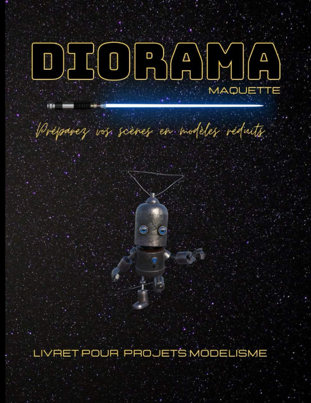 Diorama maquette: livret de projets de modélisme espace et science fiction, préparez vos scènes en modèles réduits book