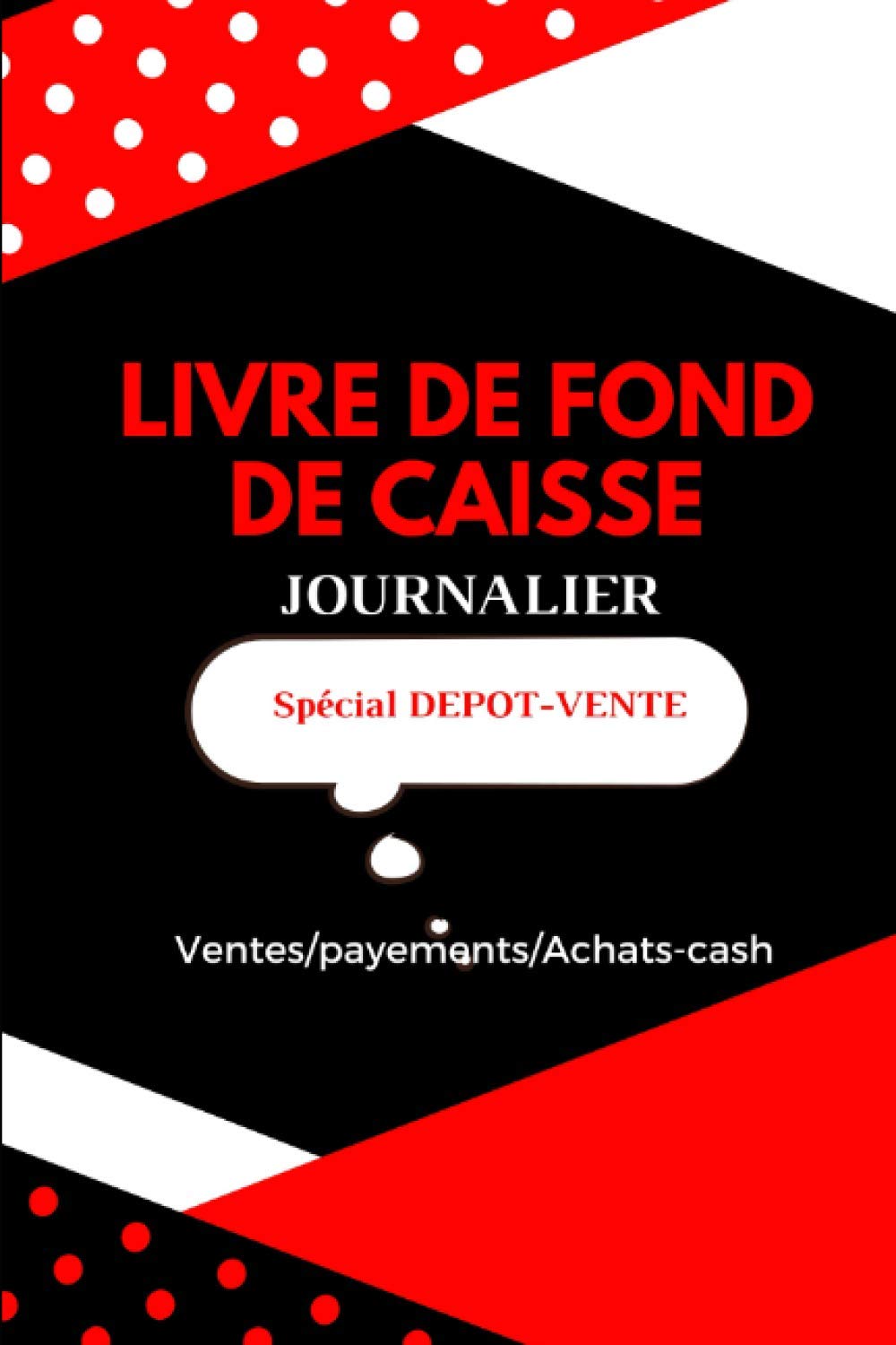 Livre de fond de caisse journalier: Spécial dépôt-vente book