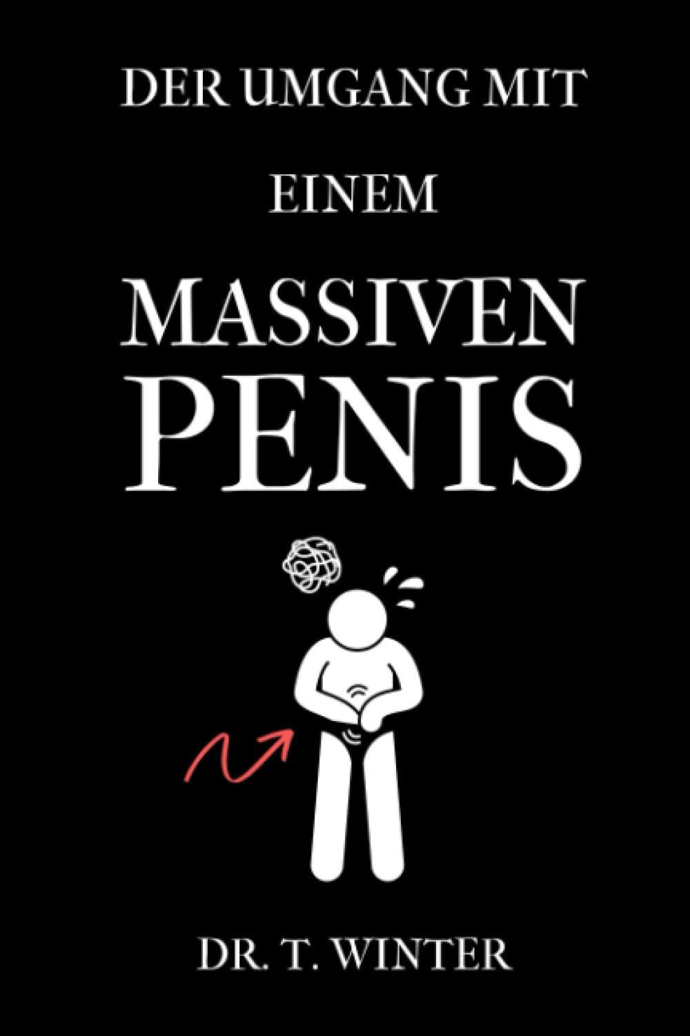DER UMGANG MIT EINEM MASSIVEN PENIS DR. T. WINTER: DIN A5 Notizbuch punktiert | Lustige Geschenke für Männer Kollegen Freunde Chef | Anti Stress ... | Streich Scherz | Geschenkideen Chef book