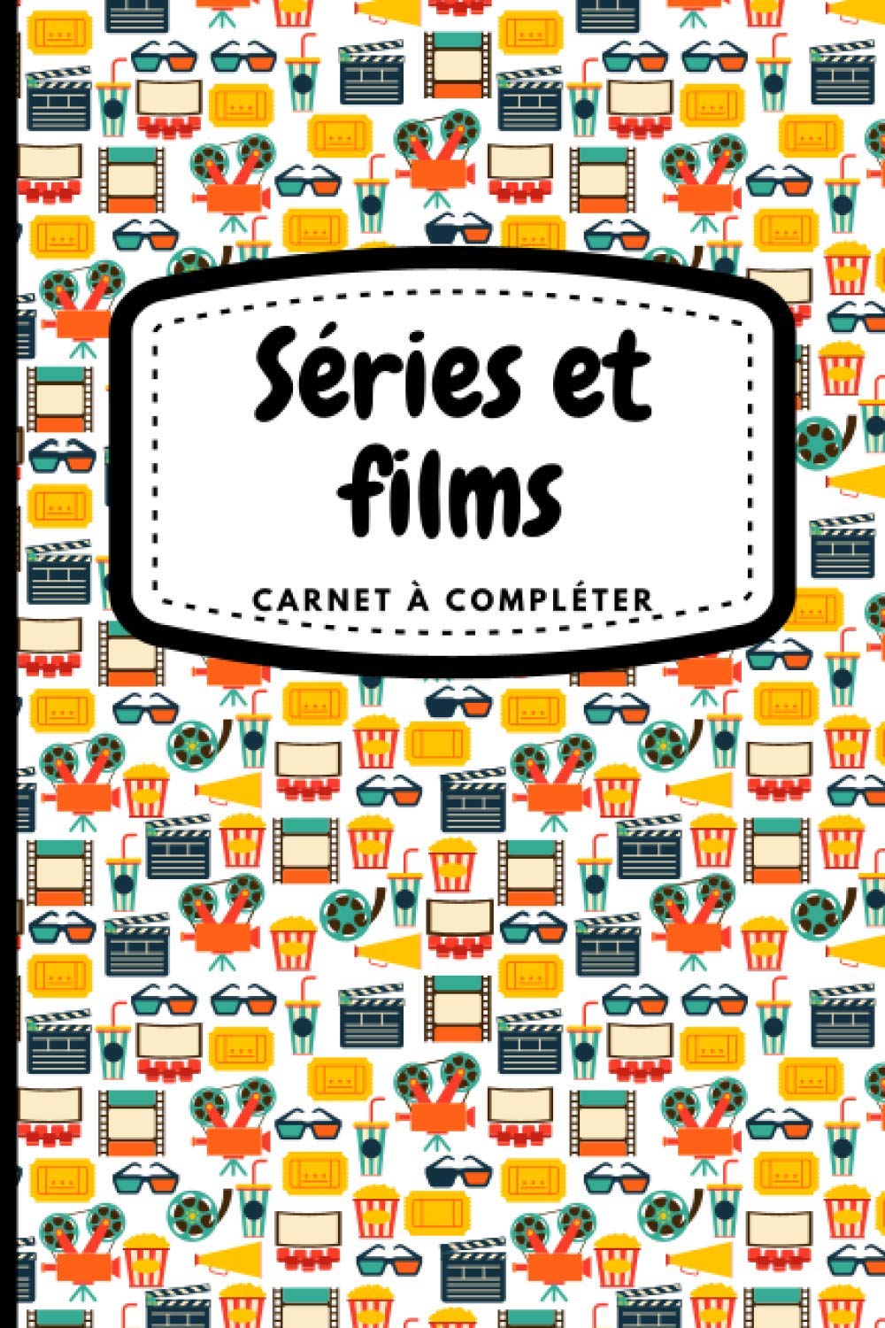 Carnet à compléter Séries et Films Gardez une trace de vos visionnages: Carnet de séries et films à remplir. 100 fiches à compléter. Idée cadeau pour ... et de cinéma. Format pratique 15.24 x 22.86 book
