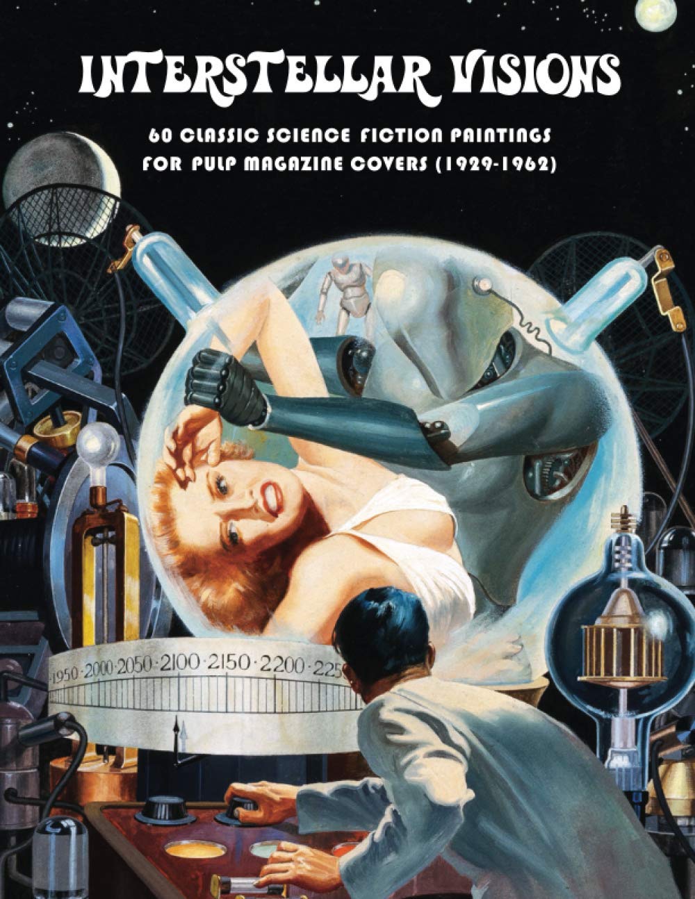 INTERSTELLAR VISIONS: 60 Classic Science Fiction Paintings For Pulp Magazine Covers (1929-62) (Pulpmania!, Band 1) Film, Art & Culture