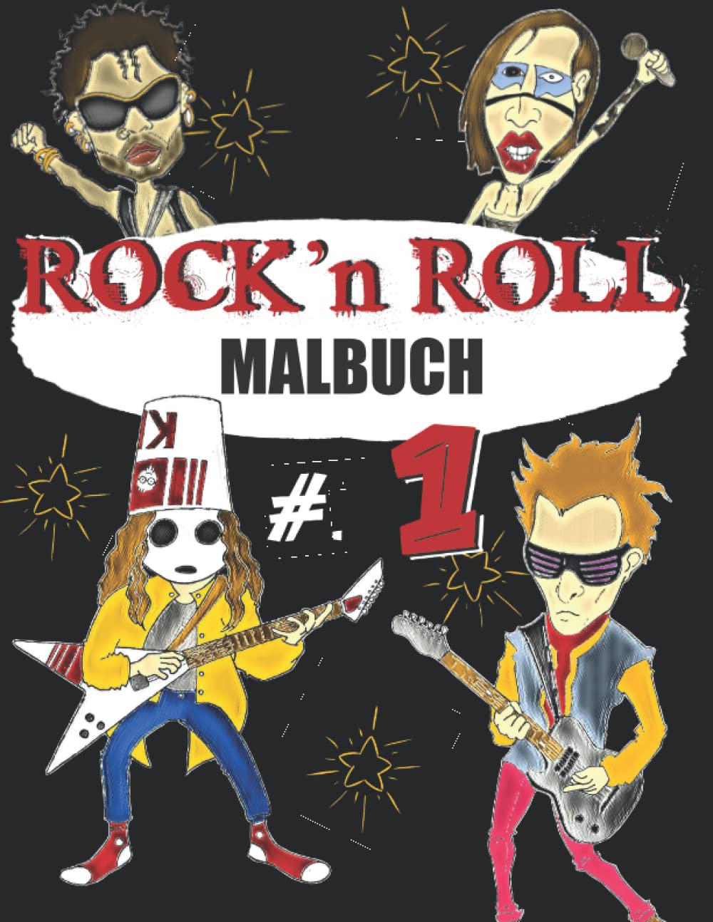 ROCK N ROLL MALBUCH: Ein Malbuch für Erwachsene über ROCK MUSIC & ROCKSTAR - für Rock-, Hardrock- und Metal-Fans - exklusive Zeichnungen (Musik und Film Malbuch) Arts & Music