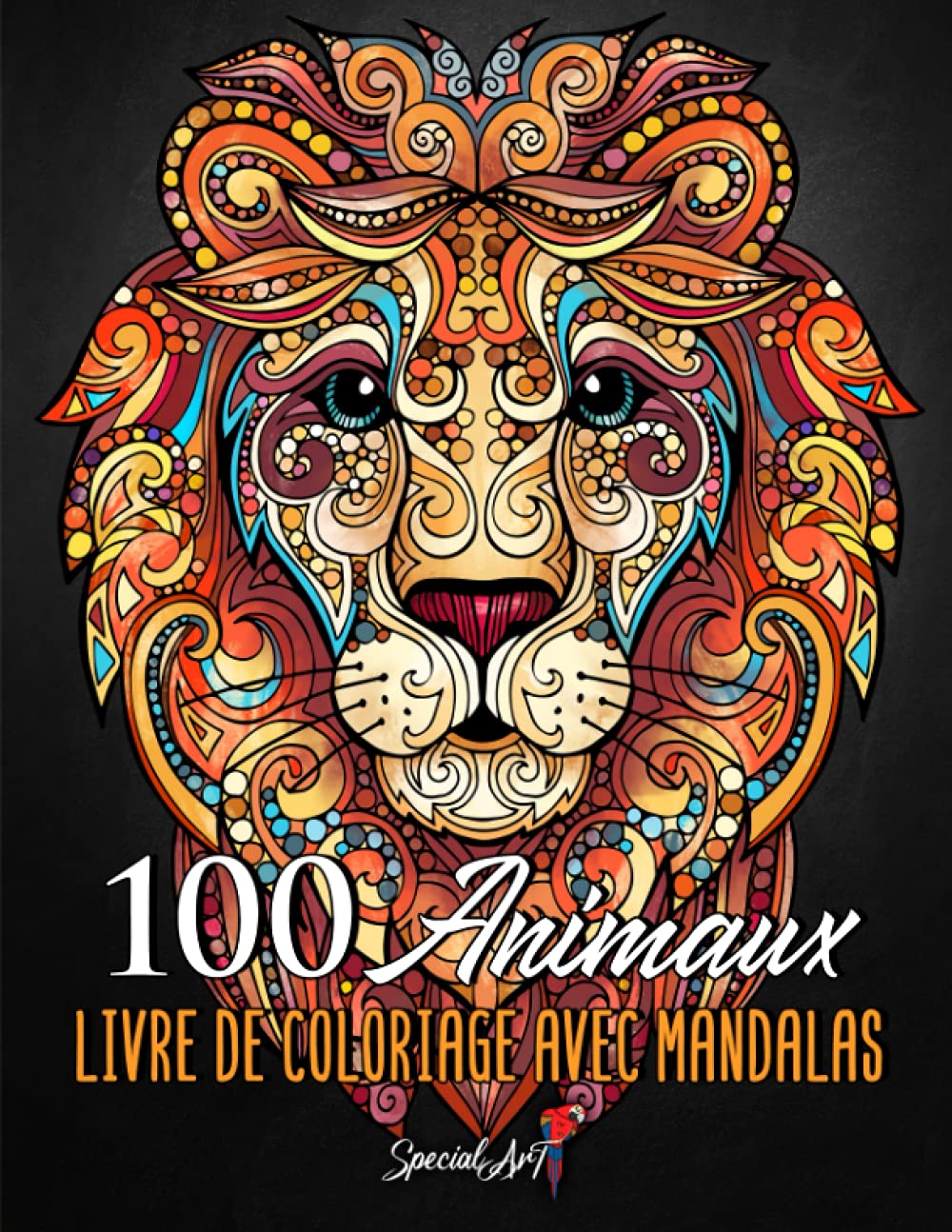 100 Animaux - Livre de Coloriage avec Mandalas: Super Loisir Antistress pour se détendre avec plus de 100 pages de beaux animaux. Livre de Coloriage pour Adultes avec animaux Mandala. (Idée de Cadeau) Hobbies & Crafts
