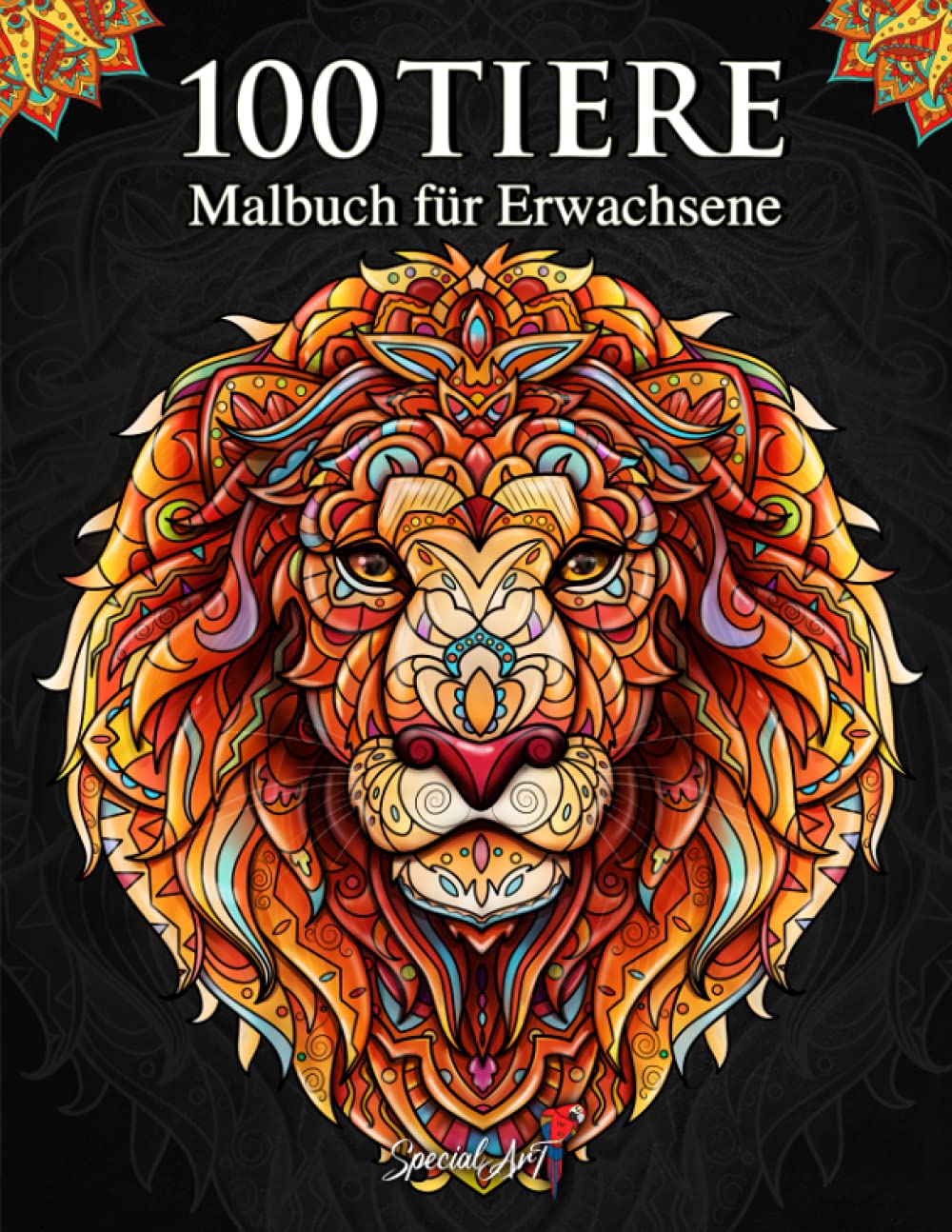 100 Tiere – Malbuch für Erwachsene: Entspannen und die Kreativität fördern mit 100 stressabbauenden Tiermotiven. Mandalas für Erwachsene mit ... (Tier-Malbücher für Erwachsene, Band 1) Natural Sciences