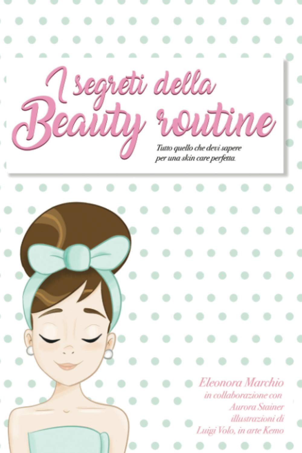I segreti della beauty routine: Tutto quello che devi sapere per una skin care perfetta book