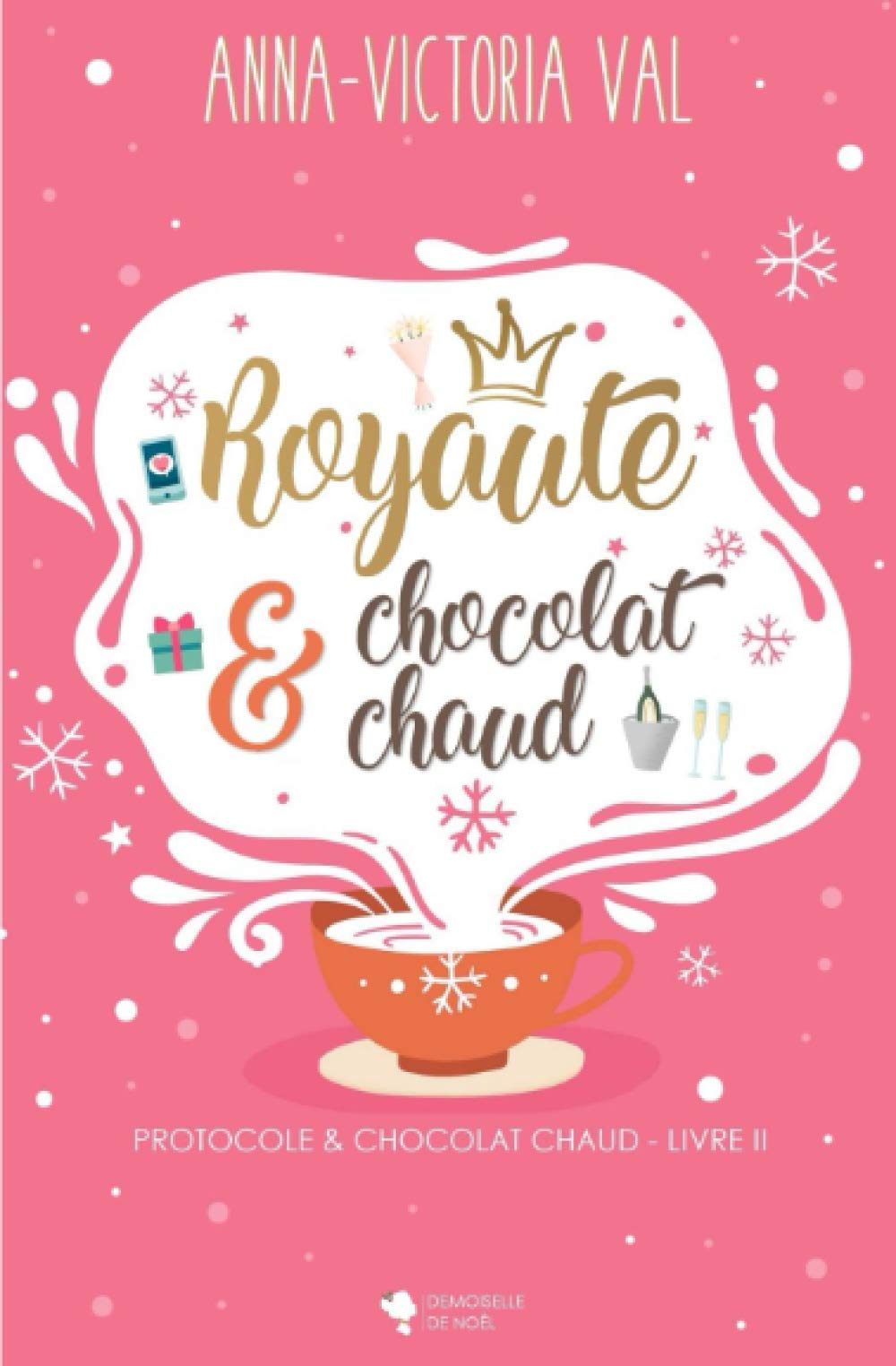 ROYAUTÉ & CHOCOLAT CHAUD: (Protocole & Chocolat Chaud - LIVRE II) book