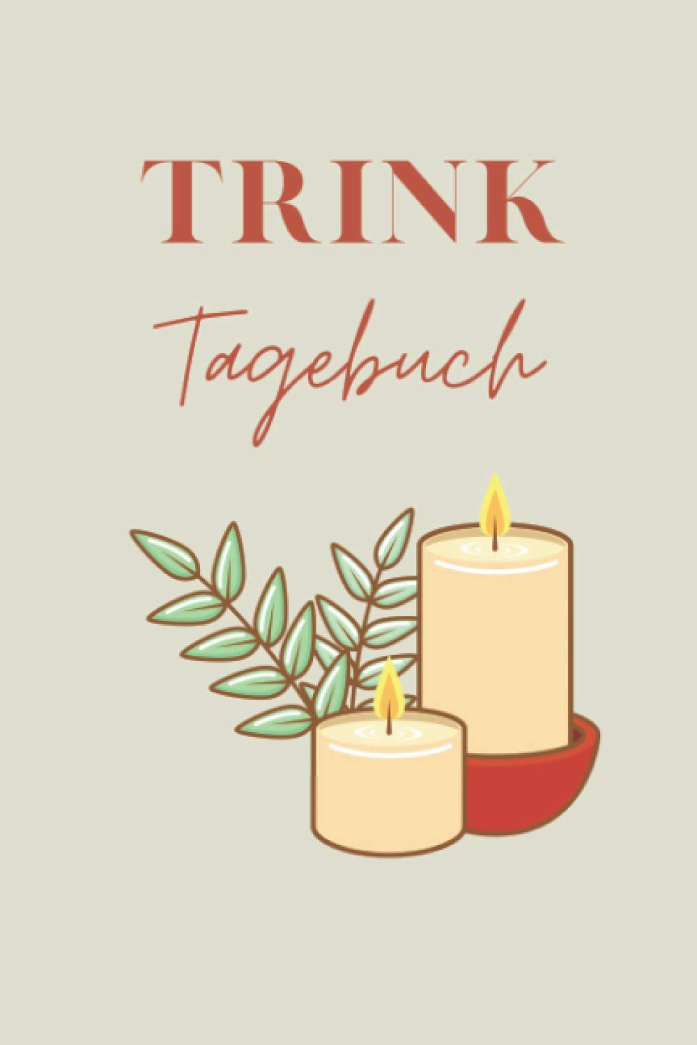 Trink Tagebuch: Therapietagebuch A5 - Alkoholmissbrauch, Alkoholabhängigkeit, Alkoholsucht I Selbsthilfe und Therapie I Einschreibbuch Logbuch Health, Nutrition & Fitness