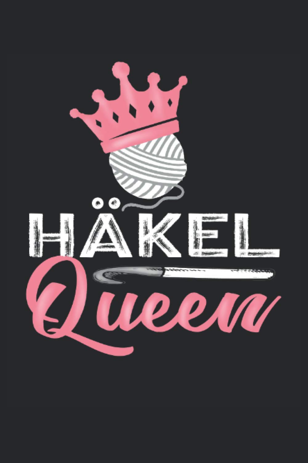 HÄKEL QUEEN NOTIZBUCH: Häkeln Notizbuch - Toller linierter Notizblock für Großeltern & Mama - 120 linierte Seiten um Notizen und Aufzeichnungen zu ... Näherin & Damen die in der Freizeit Häkeln. Hobbies & Crafts