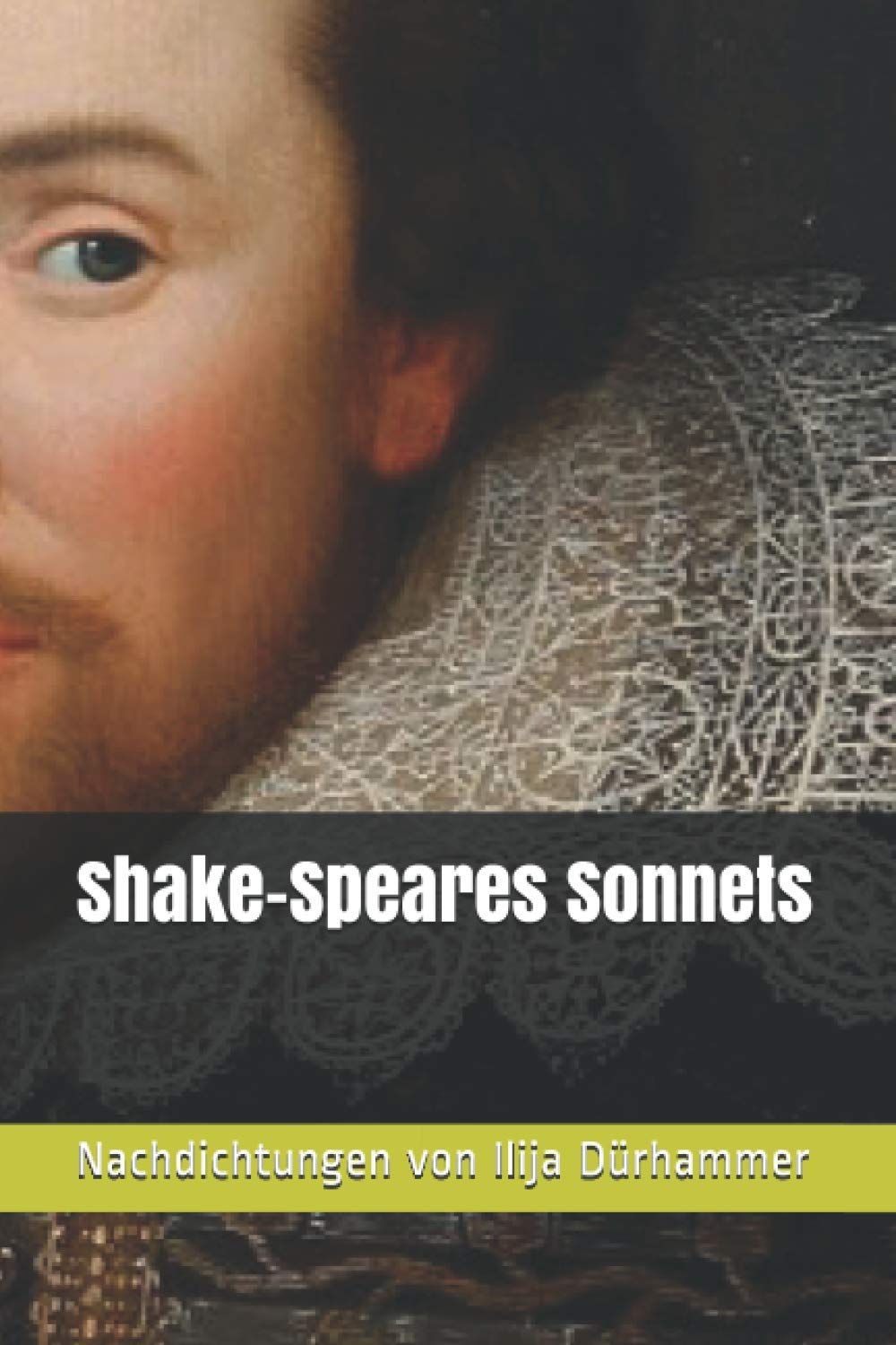 Shake-Speare Sonnets: Nachdichtungen von Ilija Dürhammer Classics
