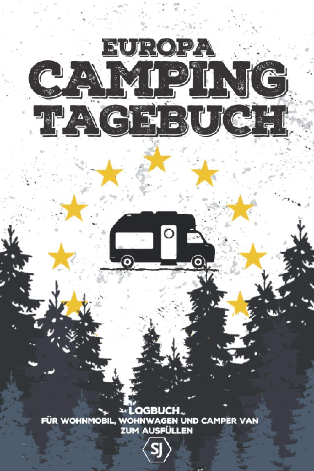 EUROPA CAMPING TAGEBUCH | Logbuch für Wohnwagen, Wohnmobil & Camper Van zum Ausfüllen: Reisetagebuch, Reisebuch & Erlebnisbuch für den Urlaub | A5 ca. 150 Seiten Travel Guides
