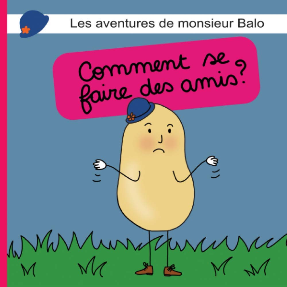 Les aventures de monsieur Balo: Comment se faire des amis ? Non-fiction