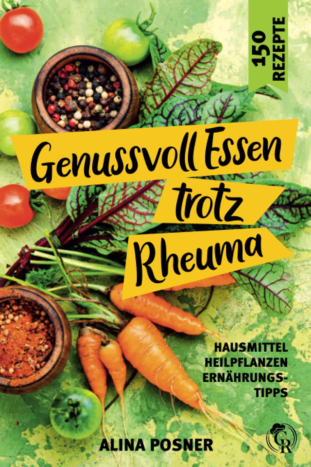 Genussvoll Essen trotz Rheuma: Vielfältiges Kochbuch mit 150 gesunden Rezepten zum Abnehmen und Senken der Beschwerden bei rheumatischer Arthritis. Hausmittel - Heilpflanzen - Ernährungstipps Medicine