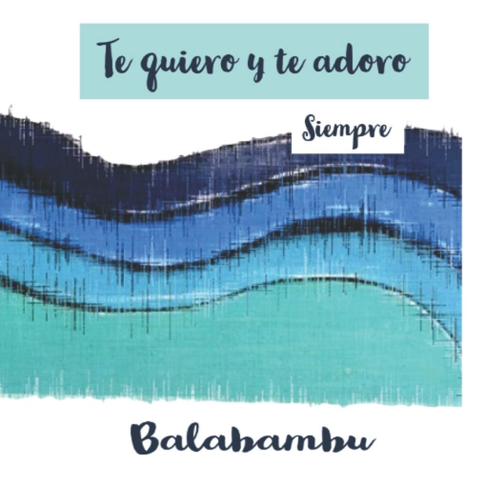 Te quiero y te adoro, siempre: Balabambú Non-fiction