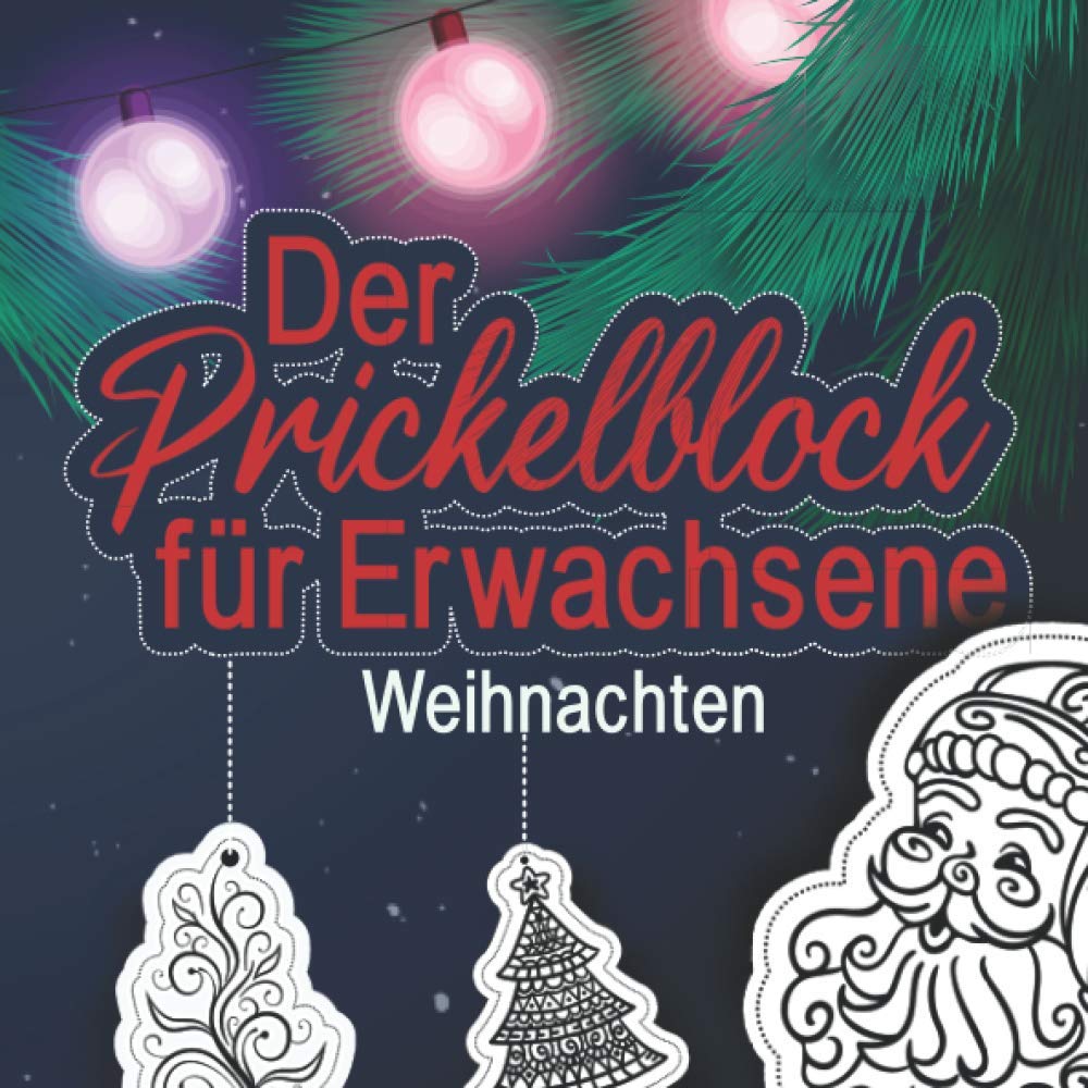 Der Prickelblock für Erwachsene - Weihnachten: Viele wunderschöne Prickelvorlagen rund um die Weihnachtszeit und den Winter - Schneeflocke, Weihnachtsmann, Tannenbaum uvm. Hobbies & Crafts