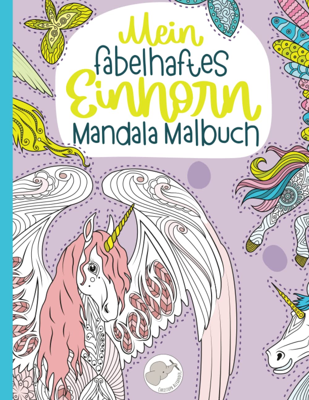 Mein fabelhaftes Einhorn Mandala Malbuch: 55 wunderschöne und einzigartige Einhorn - Mandalas für Kinder ab 8 Jahren zum Ausmalen und Entspannen. book