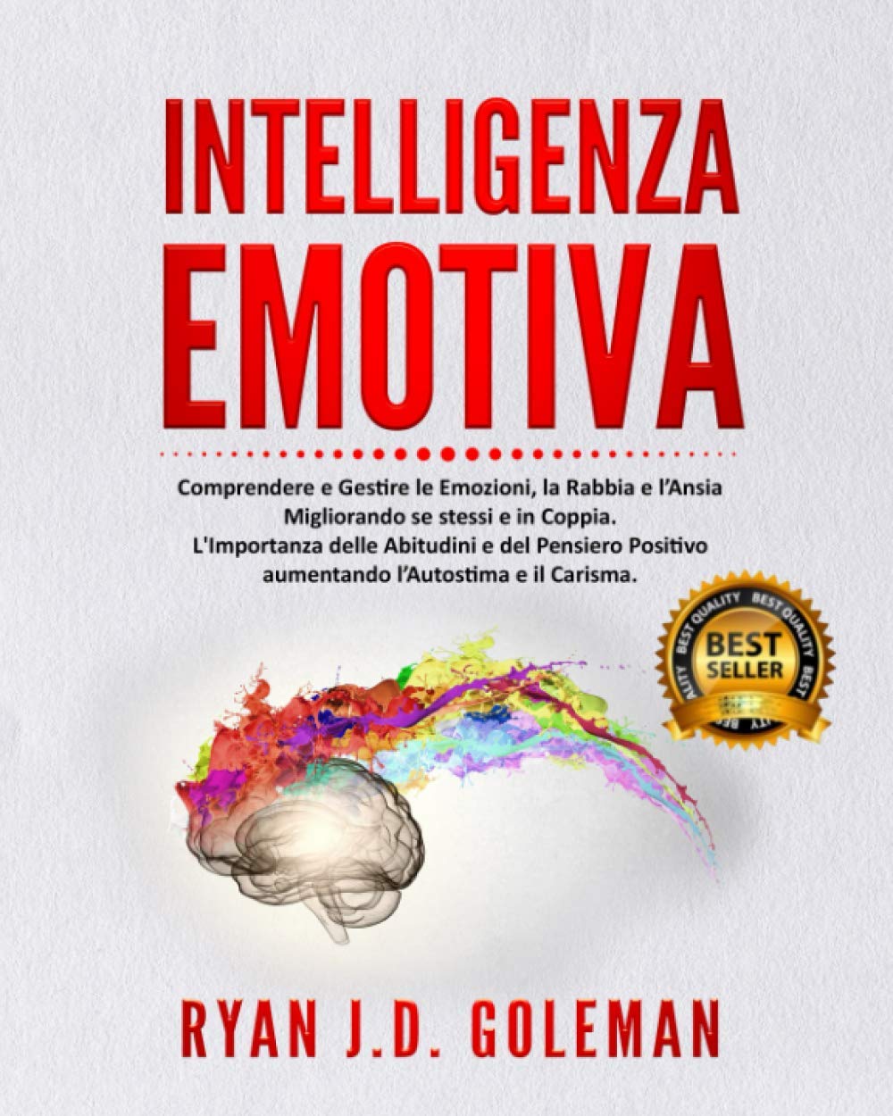 Intelligenza Emotiva: Comprendere e Gestire le Emozioni, Rabbia e l’Ansia per Migliorare sé stessi e in Coppia. Come trasformare il Pensiero Negativo in Positivo, Aumentando il Carisma e l’Autostima book